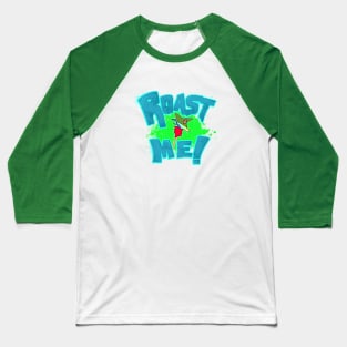 Calamity Roast Me Baseball T-Shirt